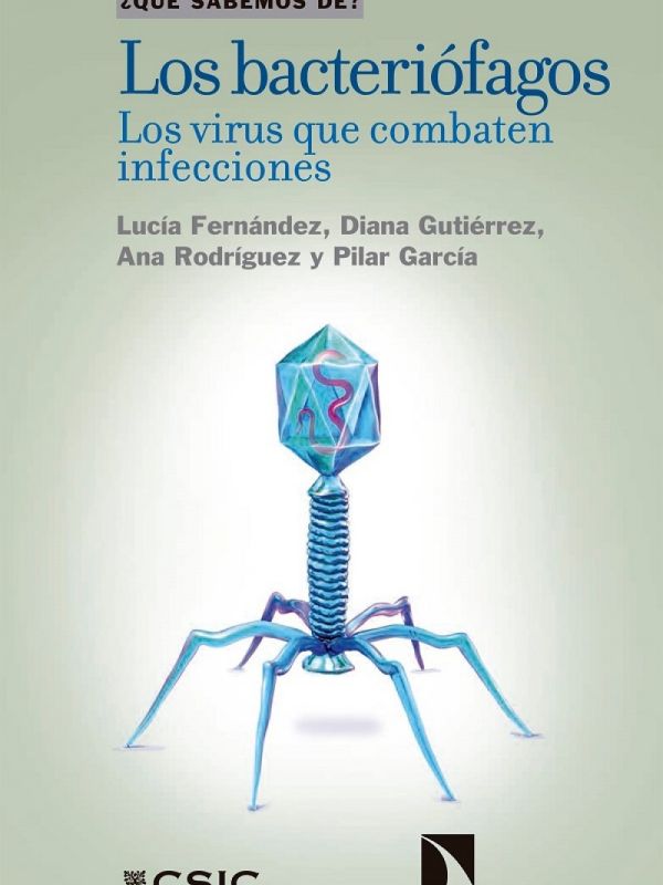 El CSIC publica un libro sobre bacteriófagos: virus "buenos" que combaten las bacterias infecciosas