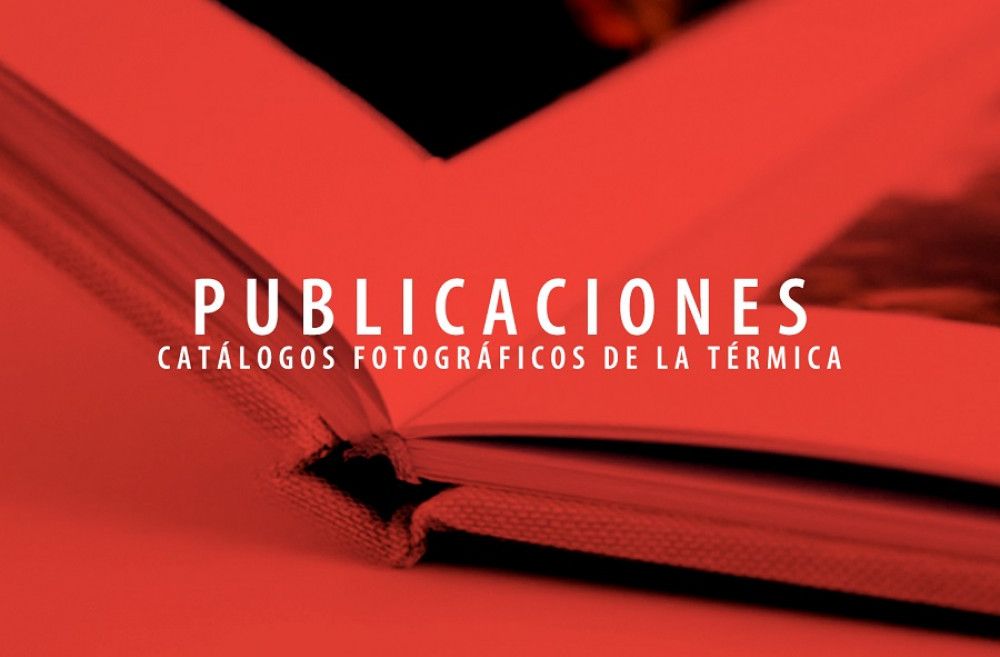 La Térmica ofrece en su web más de 20 catálogos de las exposiciones fotográficas celebradas en el centro