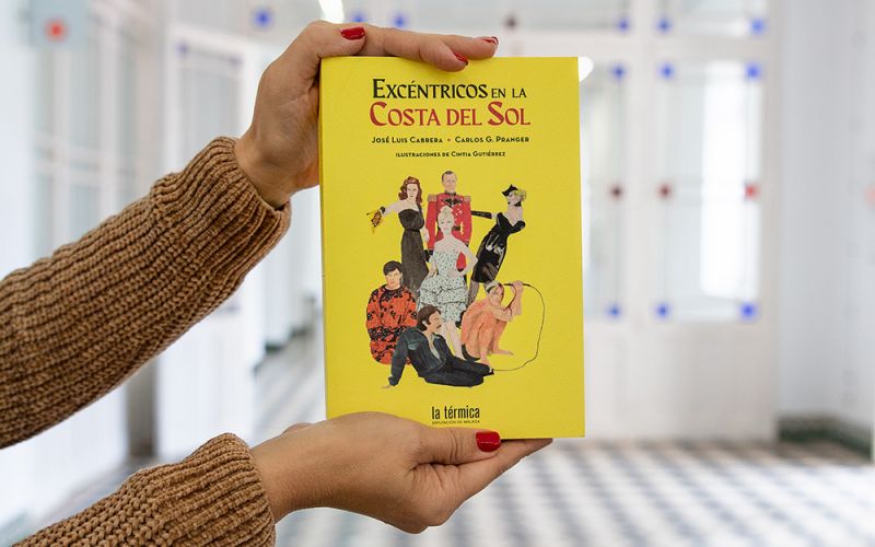 La Térmica publica la segunda edición de Excéntricos en la Costa del Sol’ sobre personajes ilustres de la provincia