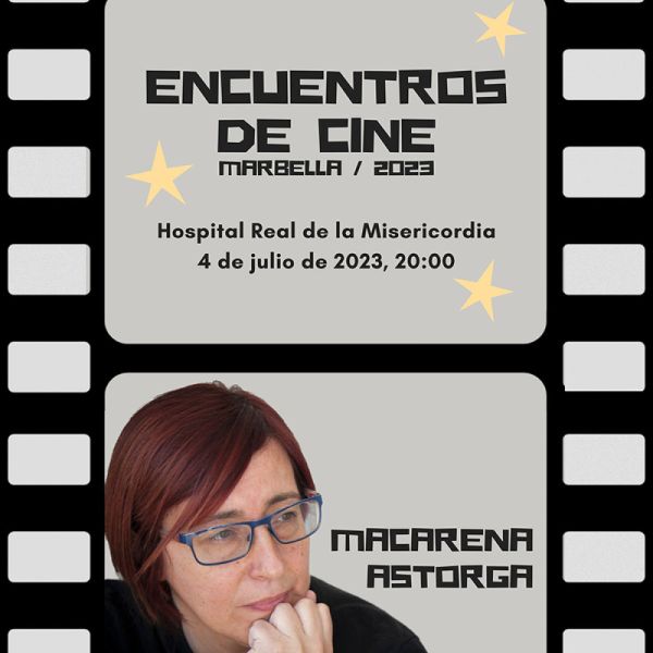 El Hospital Real de la Misericordia albergará el próximo martes 4 de julio el ciclo Encuentros de Cine’, con la participación de la directora, guionista y docente Macarena Astorga