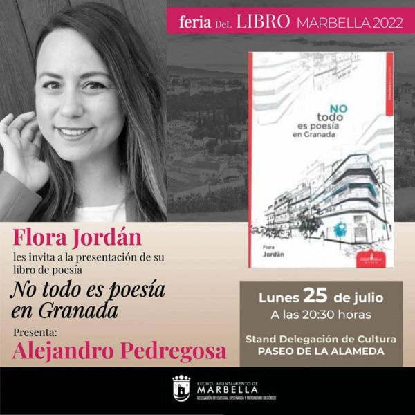 La Feria del Libro de Marbella empieza su segunda semana con la presentación este lunes de No todo es poesía en Granada’, de Flora Jordán